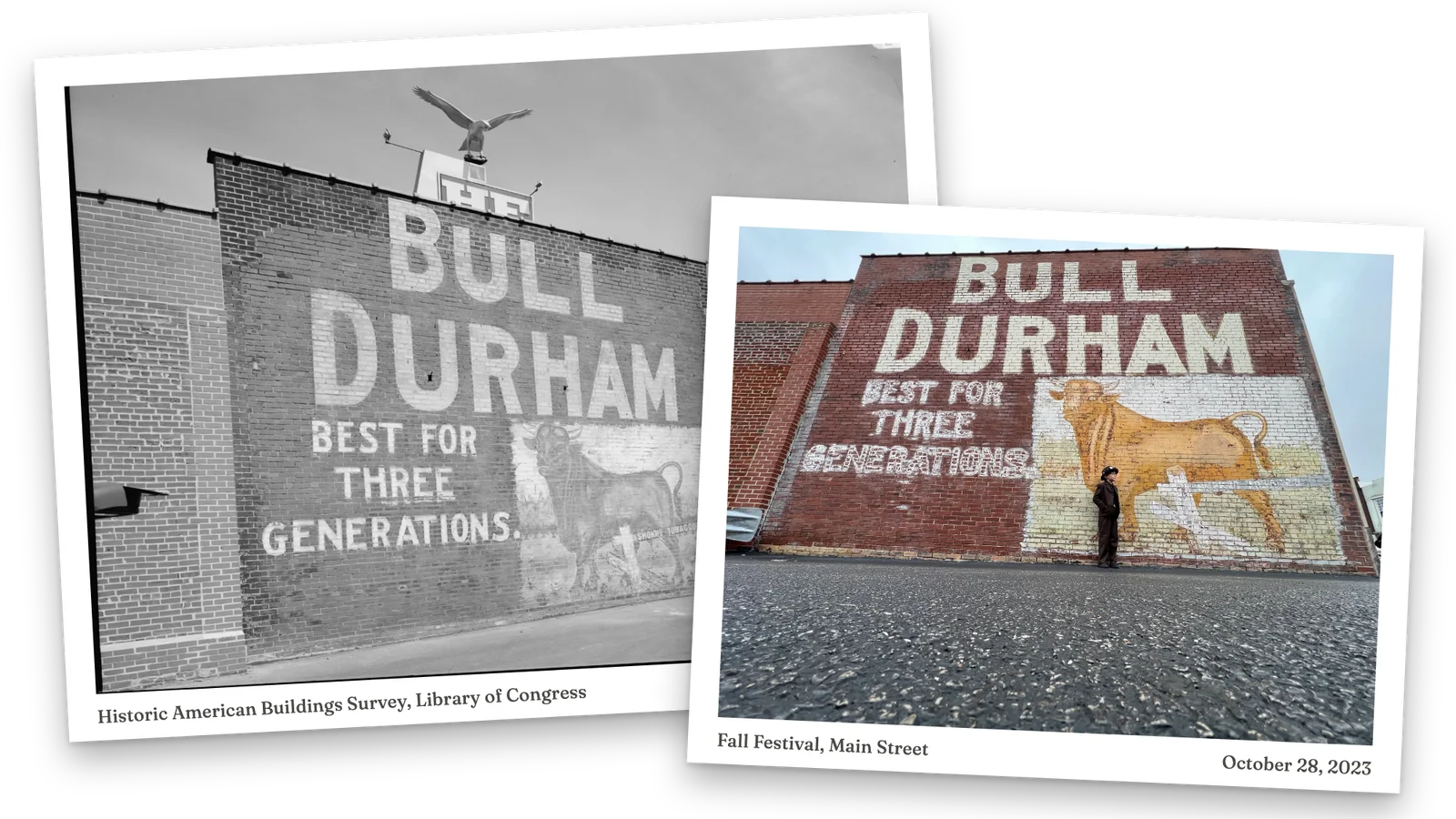 Two photographic prints laid side by side with white borders. Left, in black and white: a brick wall painted with "Bull Durham, Best for Three Generations" and a bull. Right, overlapping it, in color: the same wall in 2023, with a boy in a brown coat and hat standing beside the painted bull.
